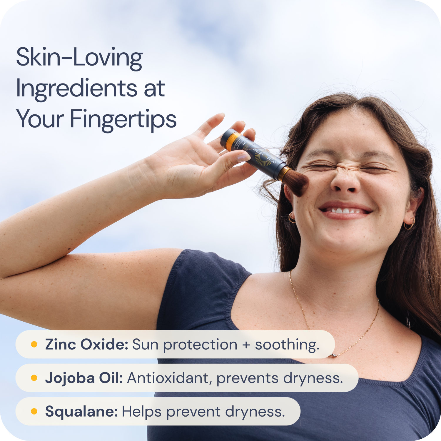 Brush On Block SPF 30 Translucent Mineral Powder Sunscreen "Skin-Loving Ingredients at Your Fingertips" graphic highlighting zinc oxide for sun protection and soothing, jojoba oil for antioxidant protection and preventing dryness, and squalane to help prevent dryness.